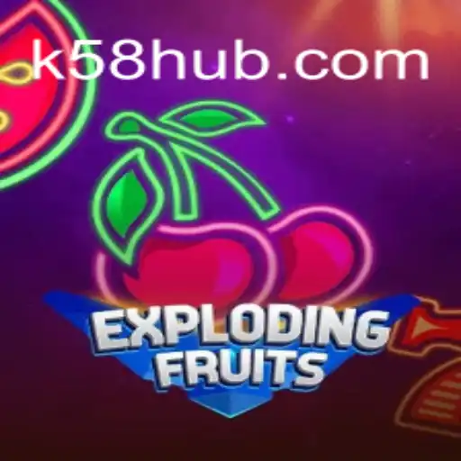 ExplodingFruits: O Jogo de Ação e Estratégia que domina a K58.com